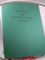 Bildatlas der niederl�ndischen Kultur / J. J. M. Timmers. Dt. �bers. aus d. Holl�nd. von F. C. M. Stoks