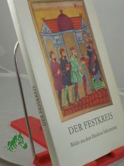 Der Festkreis : 9 farbige Bilder aus d. Mindener Sakramentar d. Bischofs Sigebert 1022 - 1036 / Erl. von Christian Rietschel. Unter Mitarb. von Karl Wagner hrsg.