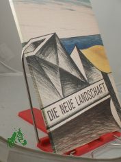 Die neue Landschaft : e. Wanderausstellung d. BAT-Cigaretten-Fabriken GmbH, Hamburg ; Hamburg, 3. Juni - 14. August 1976 / Konzept u. Zsstellung: Heinz Spielmann