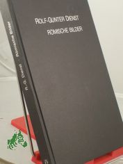 Rolf-Gunter Dienst : r�m. Bilder ; 11. September - 24. Oktober 1982, Stadt Baden-Baden, Altes Dampfbad ; [anl�ssl. d. Ausstellung von Rolf-Gunter Dienst 