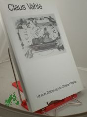 Claus Vahle / mit e. Einf. von Christian Rathke