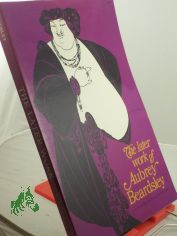 The later Work of Aubrey Beardsley