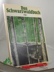 Das Schwarzwaldbuch / alle Aufn. dieses Bd.: Wolf Strache (ausser Seiten 28 u. a.)