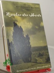 Zauber der Heide : Spaziergang durch d. Naturschutzpark / Mit 32 Fotobildern von Walter Petersen, Text u. Gedichten von Will Vesper