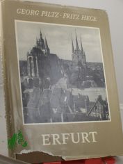 Erfurt : Stadt am Kreuzweg / Georg Piltz ; Fritz Hege