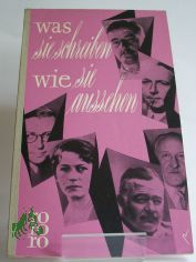 Was sie schreiben, wie sie aussehen / Hrsg. zum 200. Bd. d. rororo Taschenb�cher