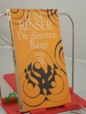 Die gl�sernen Ringe : e. Erz�hlung / Luise Rinser