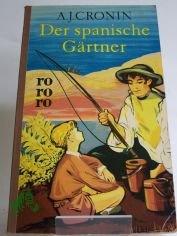 Der spanische G�rtner : Roman / A. J. Cronin. �bers. ins Dt. von Richard Hoffmann u. Edmund Th. Kauer