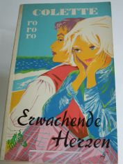 Erwachende Herzen : Roman / Colette. �bers. von Seiten Neumann