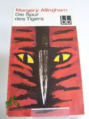 Die Spur des Tigers / Margery Allingham. Dt. von Alexandra u. Gerhard Baumrucker