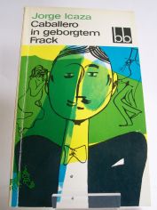 Caballero in geborgtem Frack / Jorge Icaza. Aus d. Span. �bers. v. Horst Teweleit