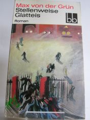 Stellenweise Glatteis : Roman / Max von der Gr�n