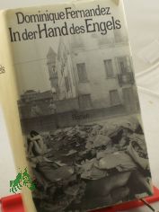 In der Hand des Engels : Roman / Dominique Fernandez. Aus d. Franz. von Egon Wiszniewsky