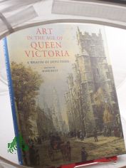 Art in the Age of Queen Victoria: A Wealth of Depictions [Englisch] [Gebundene Ausgabe]