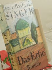 Das Erbe : Roman / Isaac Bashevis Singer. Aus d. Amerikan. von Thomas Kolberger