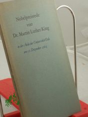 Nobelpreisrede : In d. Aula d. Univ. Oslo am 11. Dez. 1964 / Martin Luther King. �bers. v. Werner Hermann