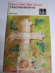 Fl�chenbrand : Roman / Max von der Gr�n
