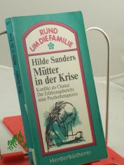 M�tter in der Krise : Konflikt als Chance / Hilde Sanders