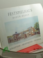 Festspielhaus Baden Baden, Konzeption Architektur Technik