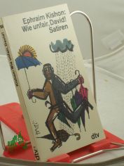 Wie unfair, David! und andere israelische Satiren / Ephraim Kishon. Dt. von Friedrich Torberg