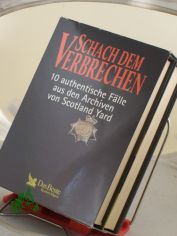 Schach dem Verbrechen : authentische F�lle aus den Archiven von Scotland Yard, 2 B�nde