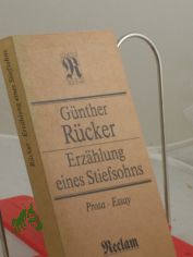 Erz�hlung eines Stiefsohns : Prosa, Essay / G�nther R�cker