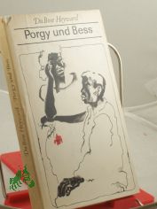 Porgy und Bess / DuBose Heyward. Aus d. Amerikan. ins Dt. �bertr. von Carl Bach. Illustrationen von Heinz Ebel