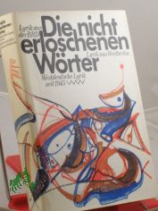 Die nicht erloschenen W�rter : westdt. Lyrik seit 1945 ; Lyrik aus d. BRD ; Lyrik aus Westberlin / hrsg. von Hubert Witt