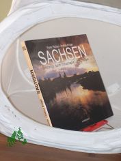 Sachsen : Streifz�ge durch romantische Landschaften / Frank Richter ; Andrea Kr�ger