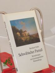 Schw�bischer Parnass : Betrachtungen zur Literaturgeschichte W�rttembergs / Bernhard Zeller