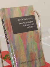 Staaten, Nationen und Regionen in Europa : Vortrag im Wiener Rathaus am 8. Juni 1994 / Hans-J�rgen Puhle. Mit einem Vorw. von Hubert Christian Ehalt