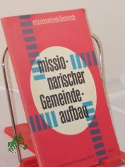 Missionarischer Gemeindeaufbau, Handreichung zu den Spandauer Thesen, Teil 1,