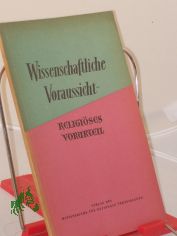 Wissenschaftliche Voraussicht - religi�ses Vorurteil / G. A. Gurjew. �bers. v. Willy Krause