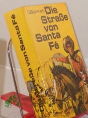 Die Strasse von Santa Fe / Dean Blackmoore. �bers. von Eva Grassinger u. Paula Schwegel