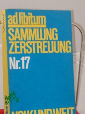 ad libitum. Sammlung Zerstreuung Nr. 17