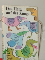 Das Herz auf der Zunge : deutschsprachige Chansons aus 100 Jahren / hrsg. von Helga Bemmann. Illustrationen von Manfred Bofinger