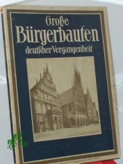 B�rgerbauten aus vier Jahrhunderten deutscher Vergangenheit
