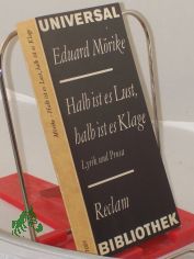 Halb ist es Lust, halb ist es Klage : Lyrik u. Prosa / Eduard M�rike. Hrsg. von Maria-Verena Leistner. Mit 10 Zeichn. von Eduard M�rike u. 1 Frontispiz