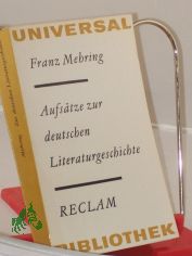 Aufs�tze zur deutschen Literaturgeschichte / Franz Mehring. Hrsg. v. Hans Koch