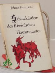 Schatzk�stlein des rheinischen Hausfreundes / Johann Peter Hebel. Neu zusammengestellt von Heide Joran-Nickel