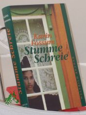 Stumme Schreie / Karin Fossum. Aus dem Norweg. von Gabriele Haefs