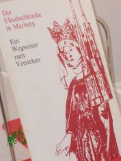 Die Elisabethkirche : e. Wegweiser zum Verstehen / von Eberhard Leppin