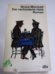 Der verhinderte Held : Roman / Bruce Marshall. Aus d. Engl. Dt. von Hans Flesch-Bruningen