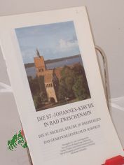 Die Sankt-Johannes-Kirche in Bad Zwischenahn : d. St.-Michael-Kirche in Dreibergen ; d. Gemeindezentrum in Rostrup / Text u. Fotos Wolfgang Runge. Hrsg.: Ev.-Luth. Kirchengemeinde