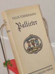 Pallieter : Mit e. Selbstbildn. u. mit Zeichn. d. Dichters / Felix Timmermans. Aus d. Fl�m. von Anna Valeton-Hoos