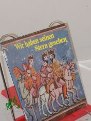 Wir haben seinen Stern gesehen : Bilder aus d. Goldenen Evangelienbuch von Echternach / Text Friedemann Fichtl