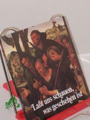 Lasst uns schauen, was geschehen ist : 