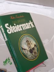 Das grosse Steiermark-Buch / Walter Zitzenbacher