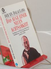 Das Auge einer neuen Achtsamkeit : Traditionen und Wege des tibetischen Buddhismus ; eine Einf�hrung aus �stlicher Sicht / der XIV. Dalai Lama. Aus dem Engl. �bertr. von Matthias Dehne