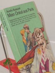 Mein Onkel aus Paris / Aureliu Bussuiok. Ins Dt. �bertr. von Ursula Krause